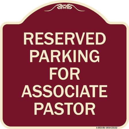 Signmission Reserved Parking for Associate Pastor Heavy-Gauge Aluminum Sign, 18" x 18", BU-1818-23132 A-DES-BU-1818-23132